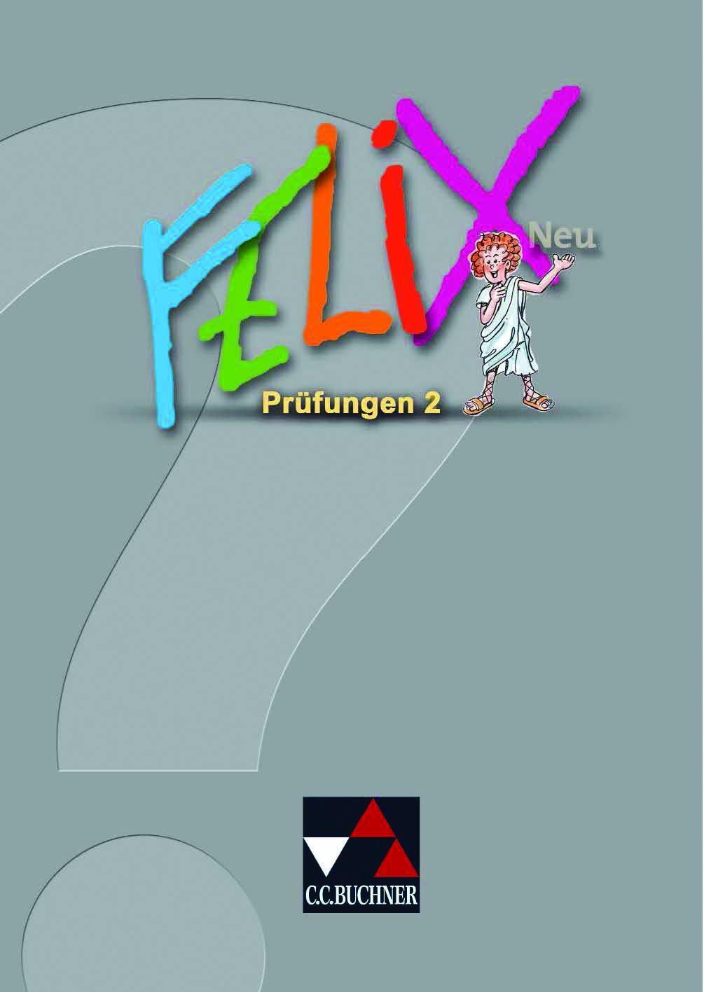 Cover: 9783766175762 | Felix  Forum. Felix  neu Prüfungen 2 | Zu den Lektionen 35-73 | 2011