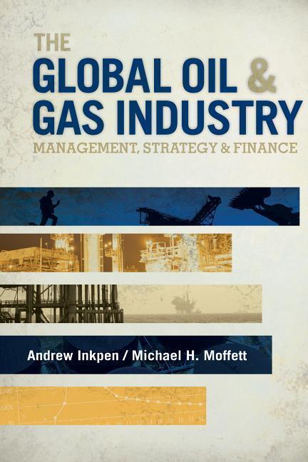 Cover: 9781593702397 | GLOBAL OIL &amp; GAS INDUSTRY | Andrew Inkpen (u. a.) | Buch | Gebunden