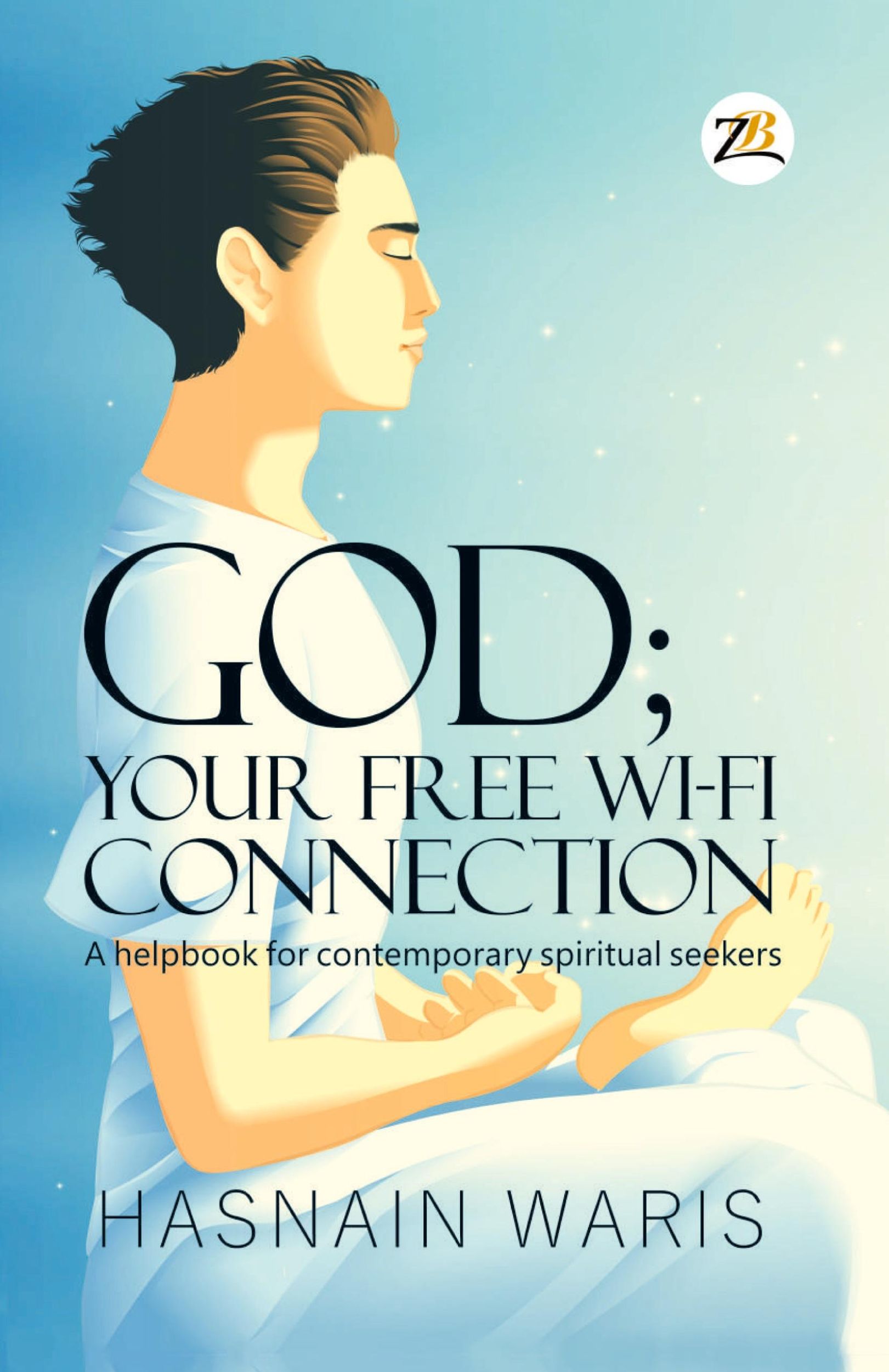 Cover: 9789358967142 | God; Your Free Wi-fi Connectione | Hasnain Waris | Taschenbuch | 2023