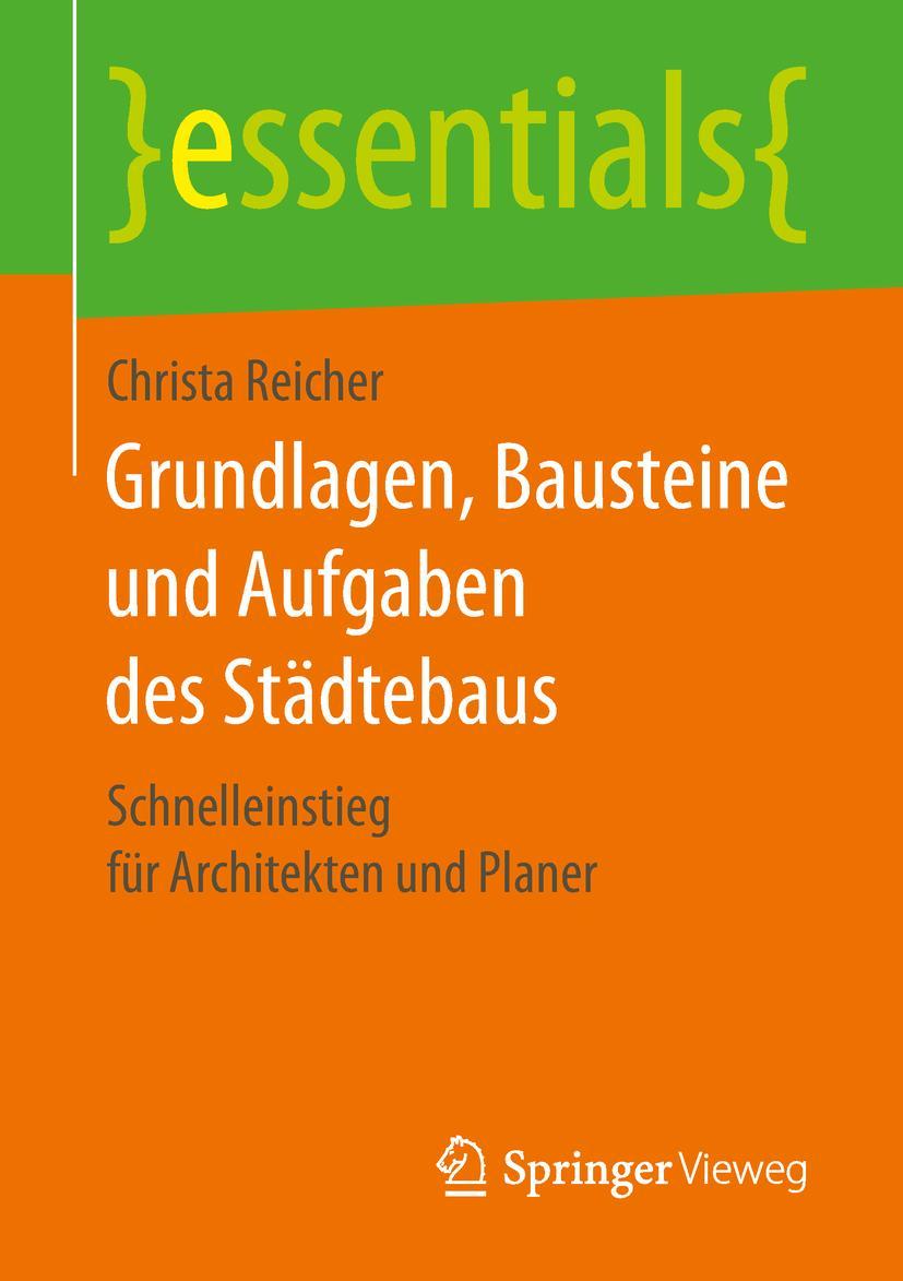 Cover: 9783658256586 | Grundlagen, Bausteine und Aufgaben des Städtebaus | Christa Reicher