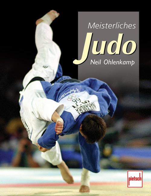 Cover: 9783613505032 | Meisterliches Judo | Neil Ohlenkamp | Buch | 160 S. | Deutsch | 2006