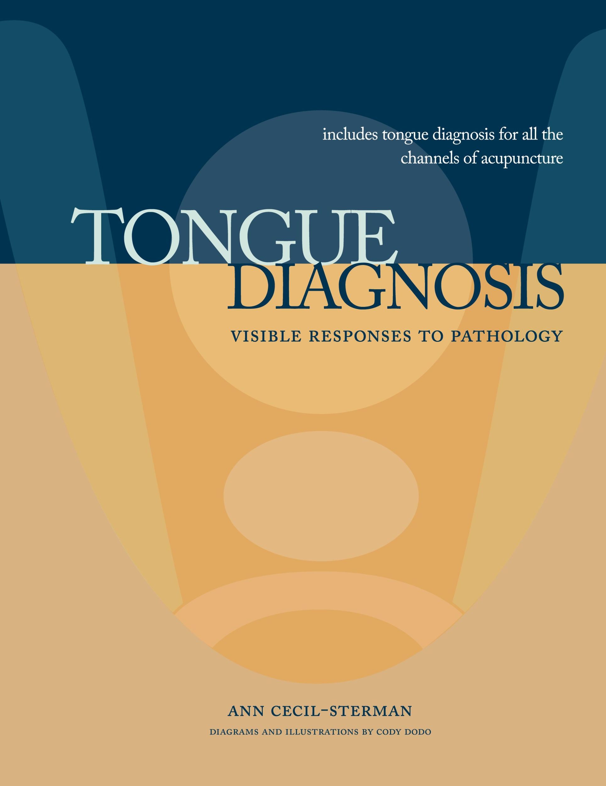 Cover: 9780983772026 | Tongue Diagnosis, Visible Responses to Pathology | Ann Cecil-Sterman