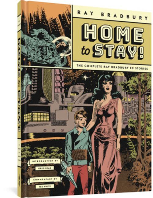 Cover: 9781683966562 | Home to Stay! | The Complete Ray Bradbury EC Stories | Buch | Gebunden