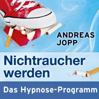 Cover: 9783981500004 | Nichtraucher werden, Audio-CD | Das Hypnose-Programm | Andreas Jopp