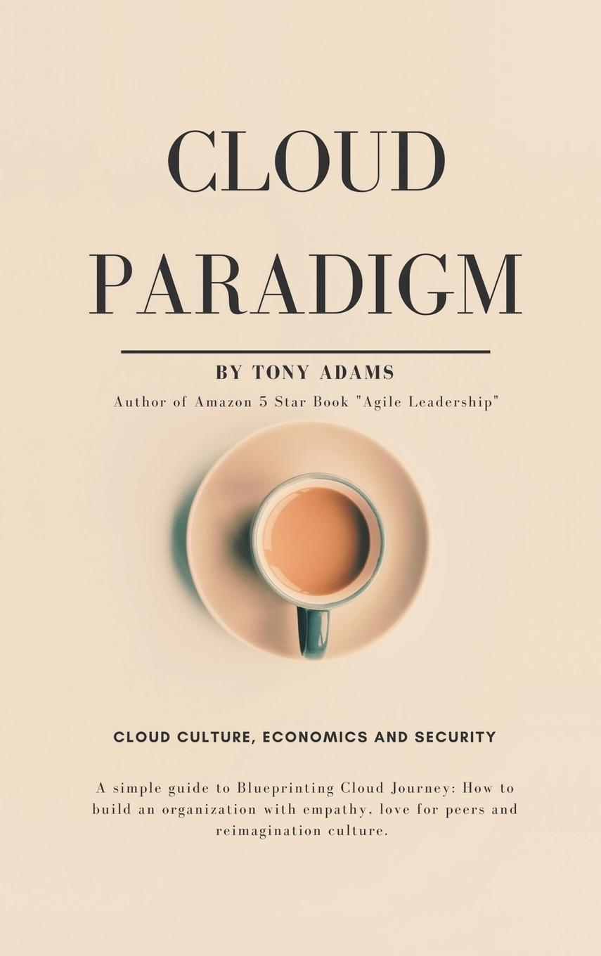 Cover: 9781663233752 | Cloud Paradigm | Cloud Culture, Economics, and Security. | Tony Adams