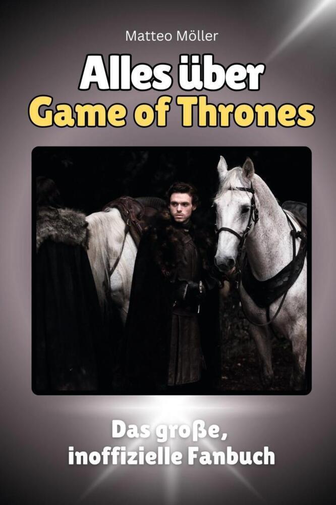 Cover: 9783759100634 | Alles über Game of Thrones - Komplett in Farbe | Matteo Möller | Buch