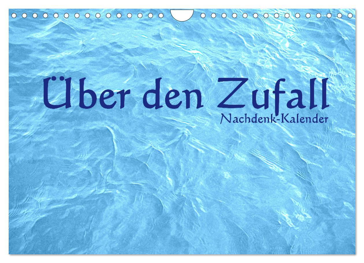 Cover: 9783383990540 | Über den Zufall - Nachdenk-Kalender (Wandkalender 2025 DIN A4...