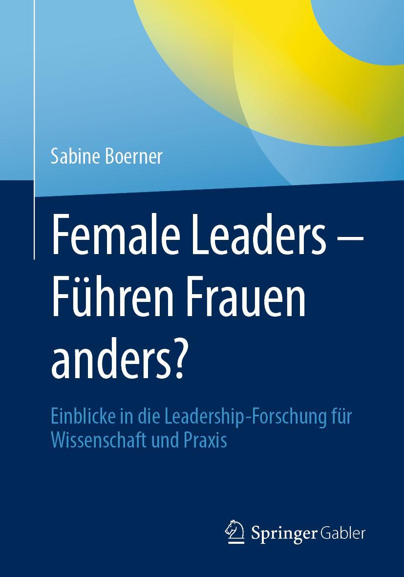 Cover: 9783658415457 | Female Leaders - Führen Frauen anders? | Sabine Boerner | Taschenbuch