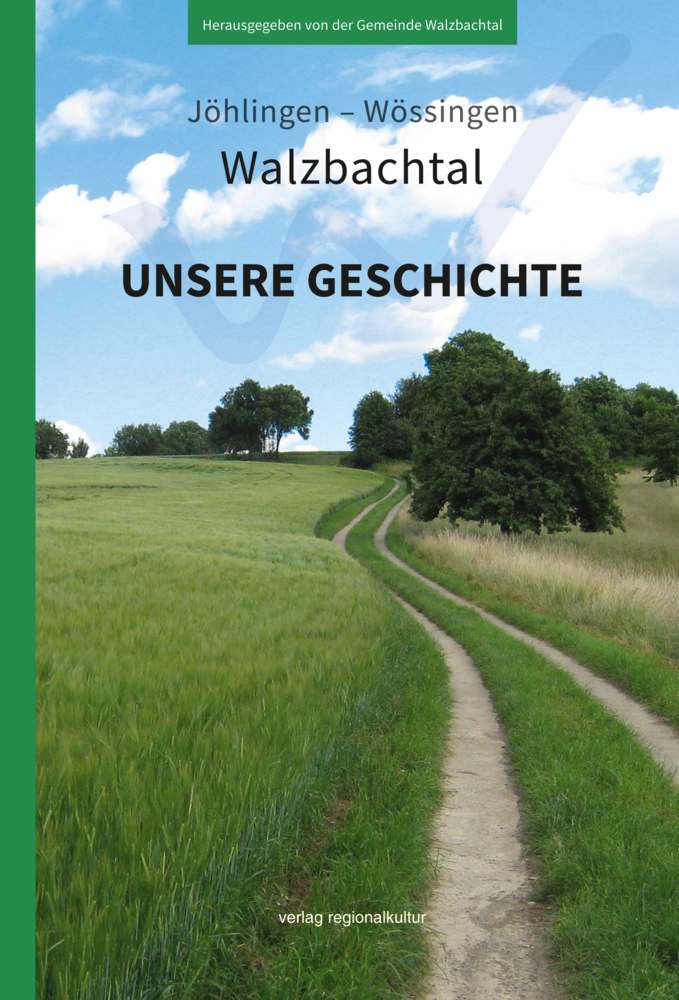 Cover: 9783955053970 | Jöhlingen - Wössingen - Walzbachtal | Unsere Geschichte | Buch | 2023