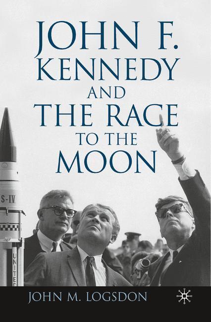 Cover: 9781349292417 | John F. Kennedy and the Race to the Moon | J. Logsdon | Taschenbuch