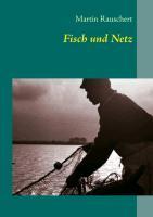 Cover: 9783732242382 | Fisch und Netz | Ethologische Beobachtungen in der Binnenfischerei