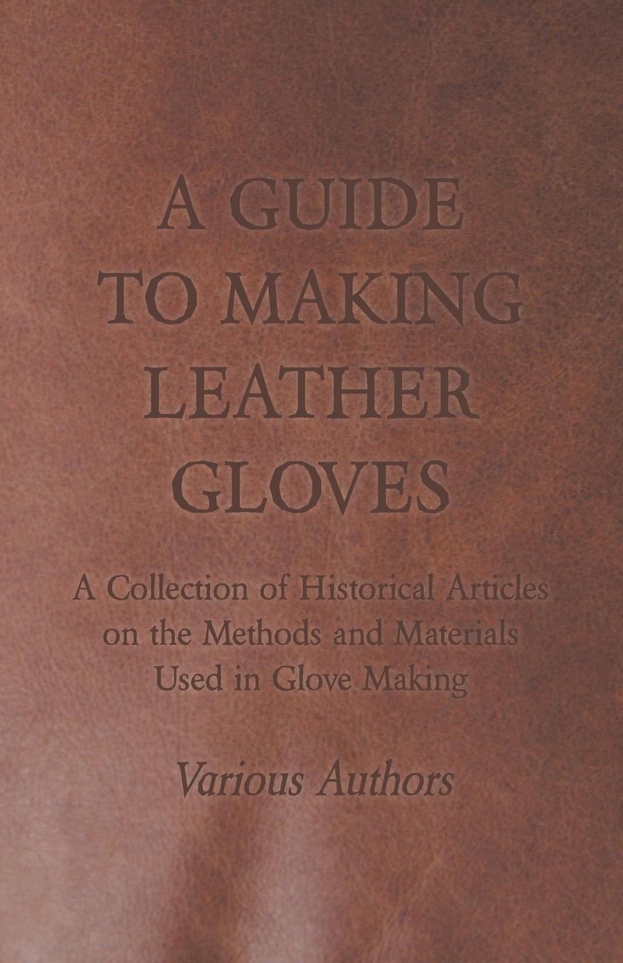 Cover: 9781447424949 | A Guide to Making Leather Gloves - A Collection of Historical...