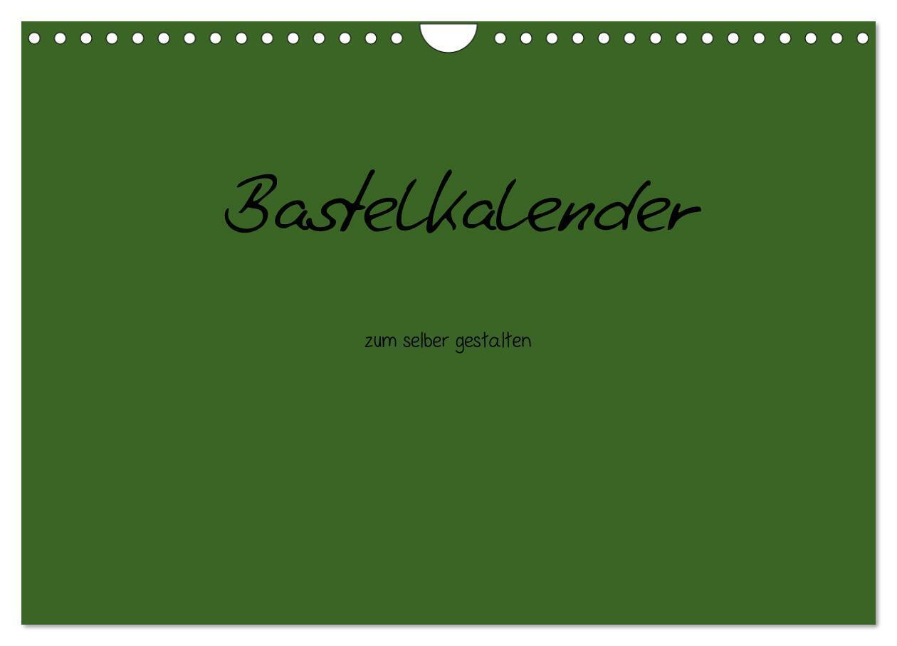 Cover: 9783435770564 | Bastelkalender - dunkel Grün (Wandkalender 2025 DIN A4 quer),...