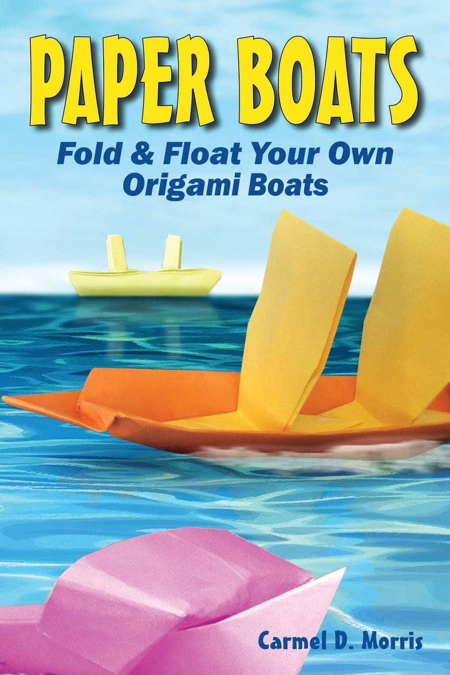 Cover: 9780645883909 | Paper Boats | Fold &amp; Float Your Own Origami Boats | Carmel D Morris