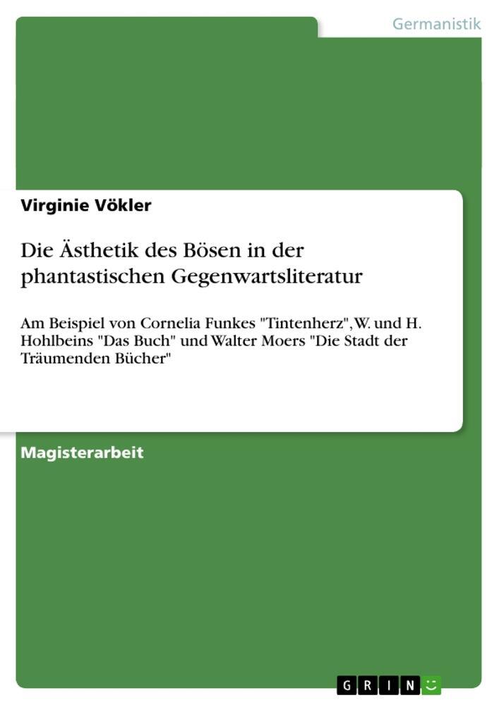 Cover: 9783638951777 | Die Ästhetik des Bösen in der phantastischen Gegenwartsliteratur