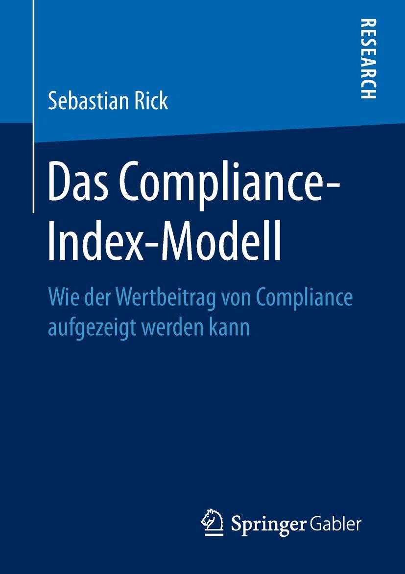 Cover: 9783658230777 | Das Compliance-Index-Modell | Sebastian Rick | Taschenbuch | xv | 2018