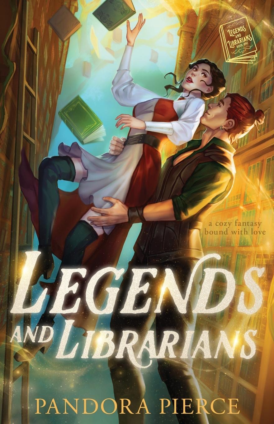 Cover: 9781960239075 | Legends and Librarians | A Cozy Fantasy Bound with Love | Pierce