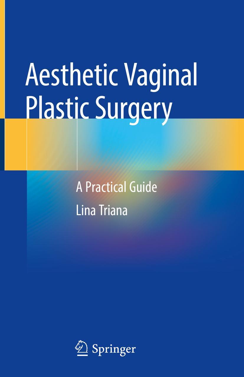 Cover: 9783030248185 | Aesthetic Vaginal Plastic Surgery | A Practical Guide | Lina Triana