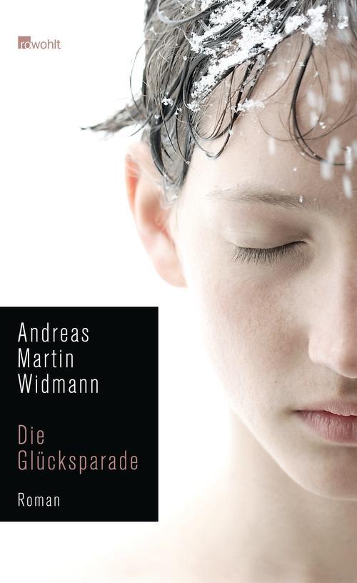 Cover: 9783498035655 | Die Glücksparade | Roman | Andreas Martin Widmann | Buch | 224 S.