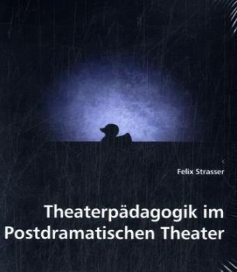 Cover: 9783836463904 | Theaterpädagogik im Postdramatischen Theater | Felix Strasser | Buch