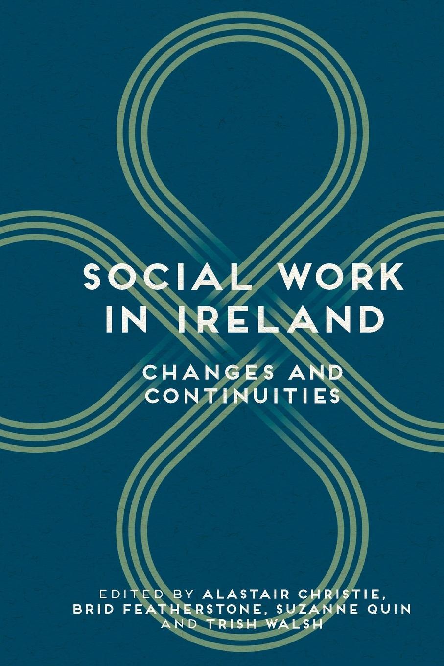 Cover: 9781137383204 | Social Work in Ireland | Changes and Continuities | Suzanne Quin