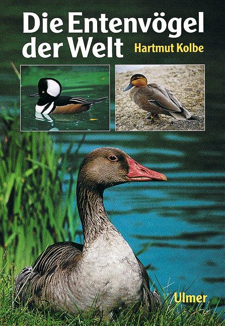 Cover: 9783800174423 | Die Entenvögel der Welt | Hartmut Kolbe | Buch | 376 S. | Deutsch