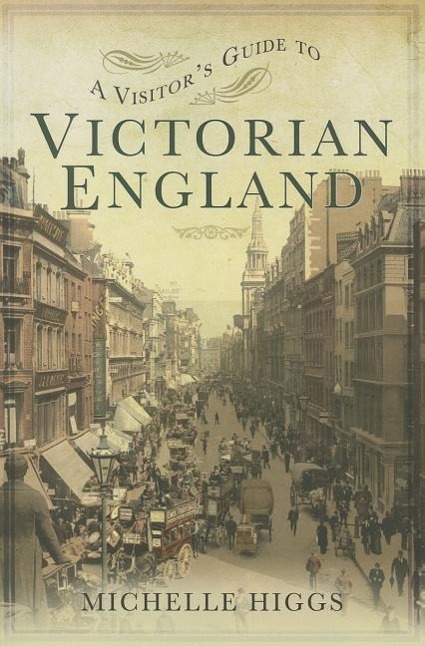 Cover: 9781781592830 | A Visitor's Guide to Victorian England | Michelle Higgs | Taschenbuch