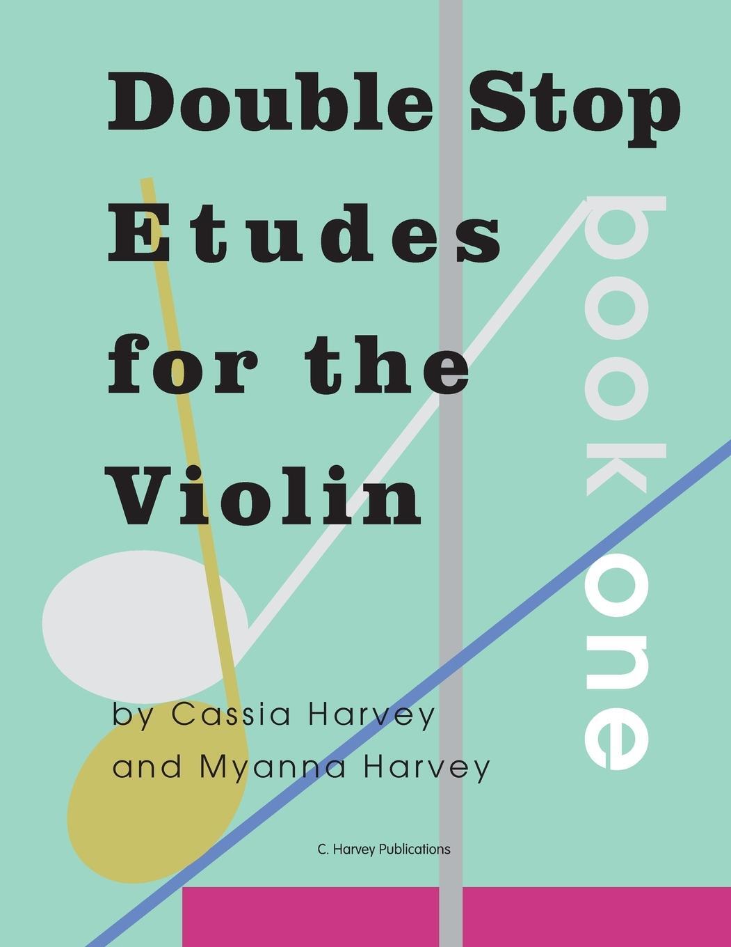 Cover: 9781635232691 | Double Stop Etudes for the Violin, Book One | Cassia Harvey (u. a.)