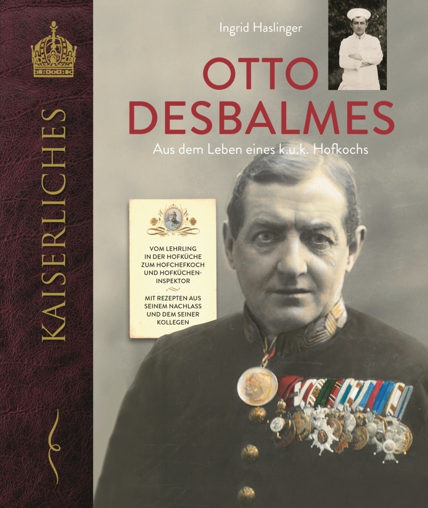 Cover: 9783991030461 | Otto Desbalmes Aus dem Leben eines k.u.k. Hofkochs | Ingrid Haslinger