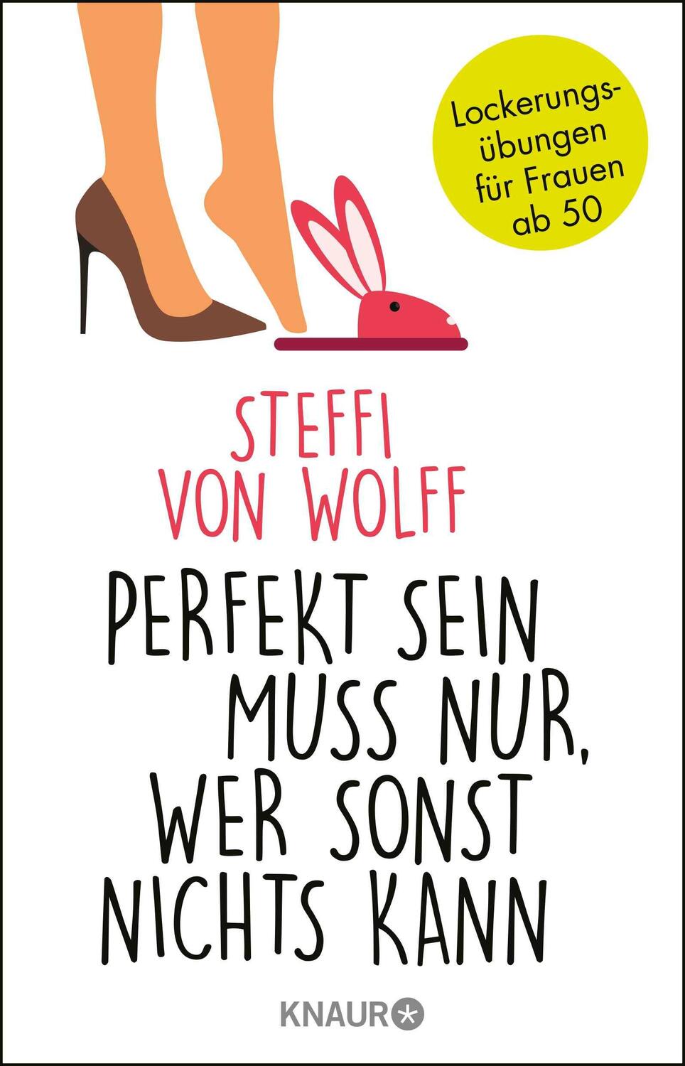 Cover: 9783426789759 | Perfekt sein muss nur, wer sonst nichts kann | Steffi von Wolff | Buch