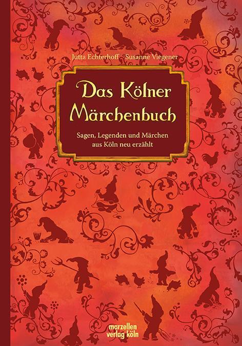 Cover: 9783937795195 | Das Kölner Märchenbuch | Jutta Echterhoff (u. a.) | Buch | 128 S.