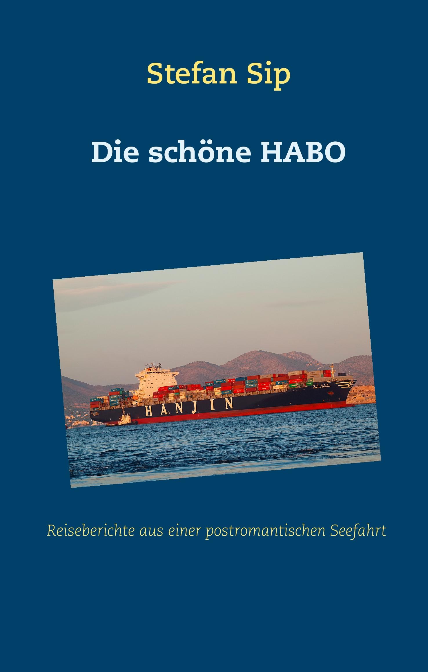 Cover: 9783752884630 | Die schöne HABO | Reiseberichte aus einer postromantischen Seefahrt