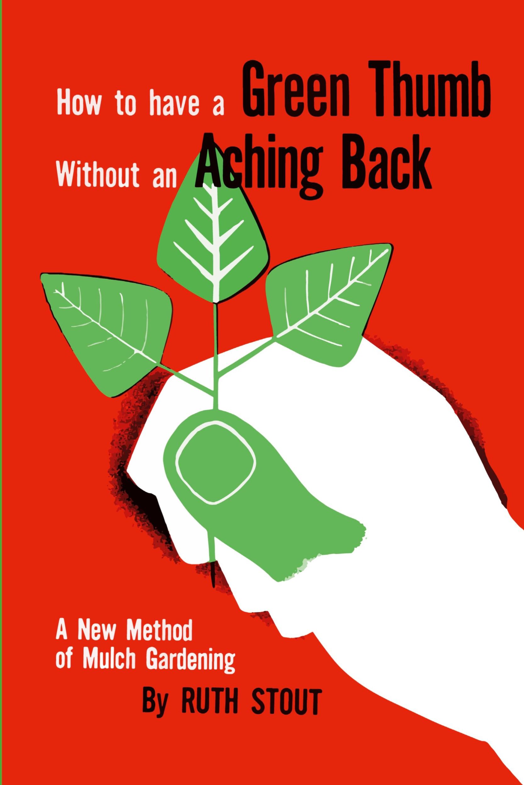 Cover: 9781946963512 | How to Have A Green Thumb Without an Aching Back | Ruth Stout | Buch