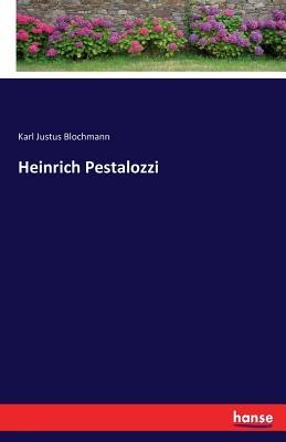 Cover: 9783743308107 | Heinrich Pestalozzi | Karl Justus Blochmann | Taschenbuch | Paperback