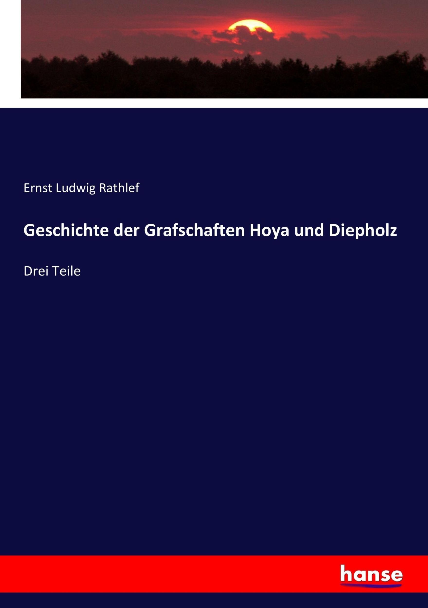 Cover: 9783743663633 | Geschichte der Grafschaften Hoya und Diepholz | Drei Teile | Rathlef