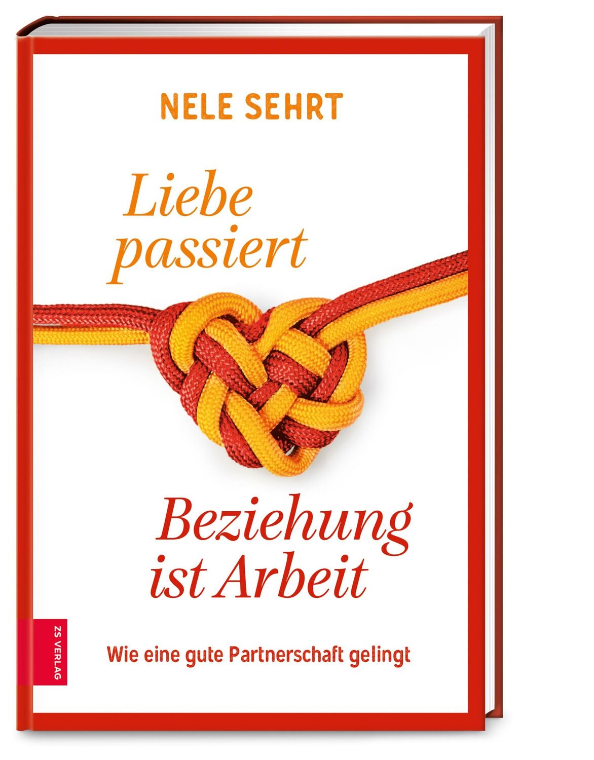 Cover: 9783965840683 | Liebe passiert, Beziehung ist Arbeit | Nele Sehrt | Taschenbuch | 2020