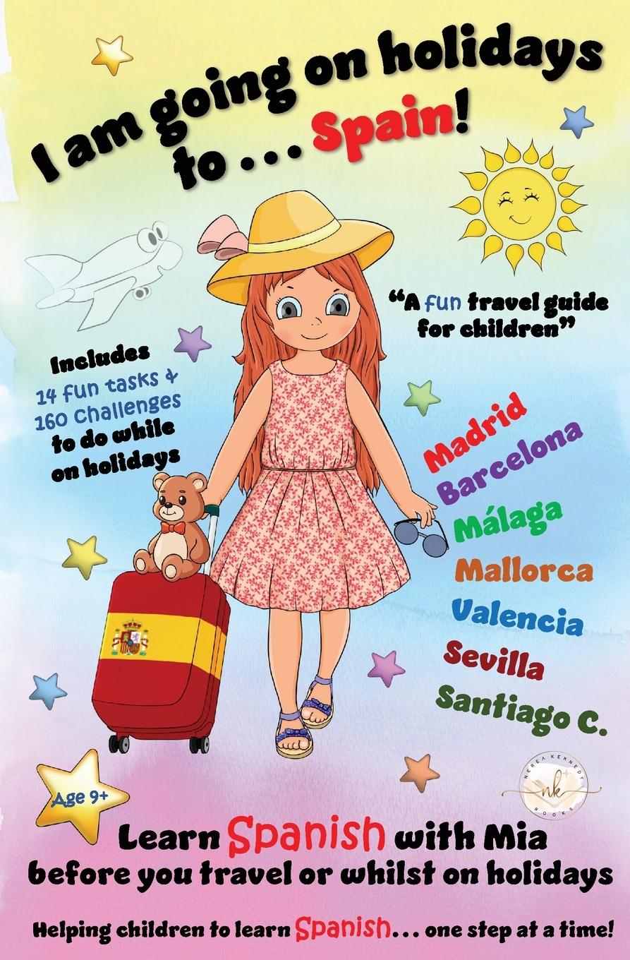 Cover: 9781915745101 | I am going on holidays to ... Spain! | Nerea Kennedy | Taschenbuch