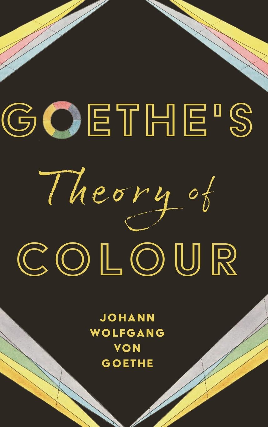 Cover: 9781528773553 | Goethe's Theory of Colour | Johann Wolfgang von Goethe | Buch | 2024