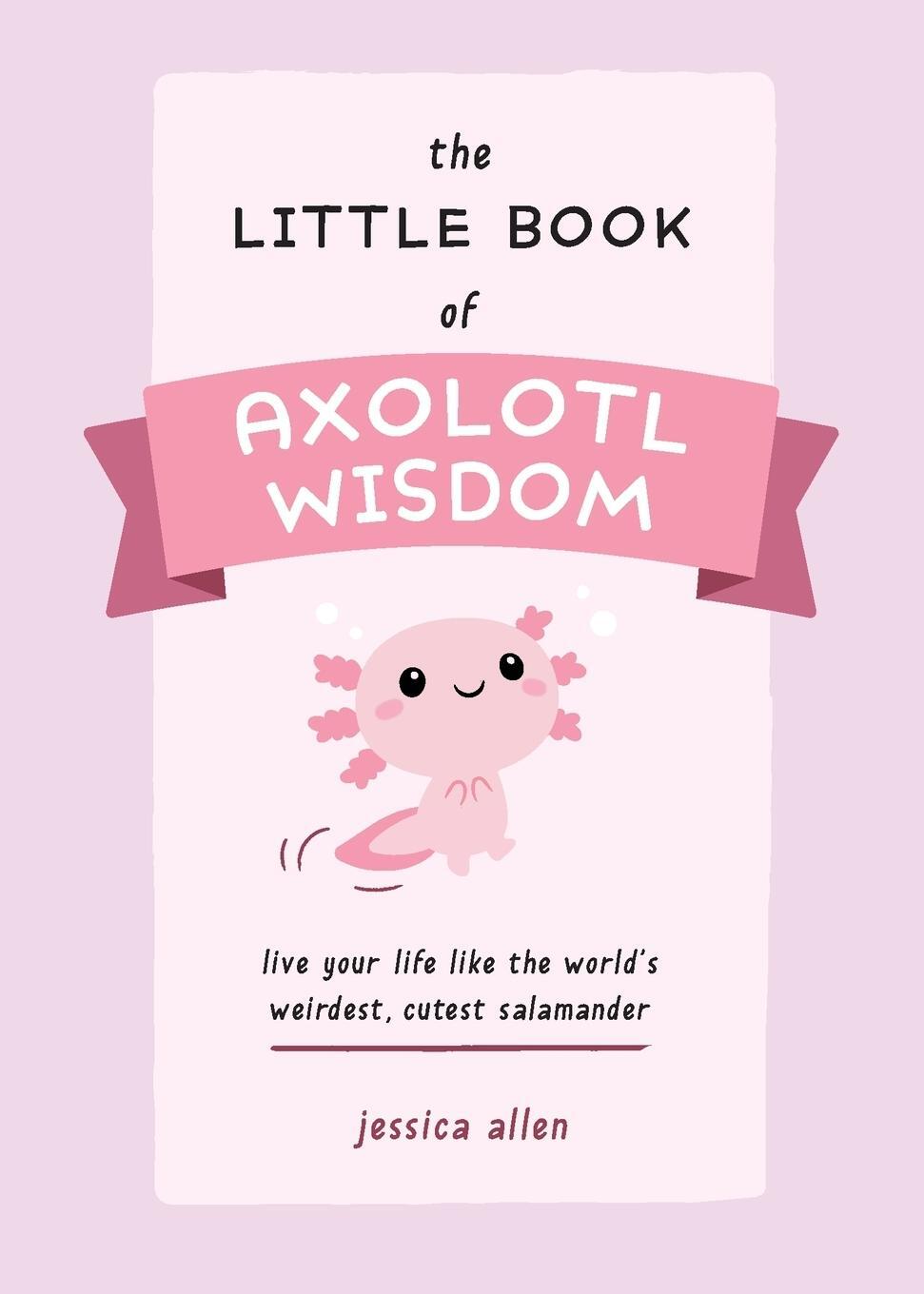 Cover: 9781646044177 | The Little Book of Axolotl Wisdom | Jessica Allen | Taschenbuch | 2022