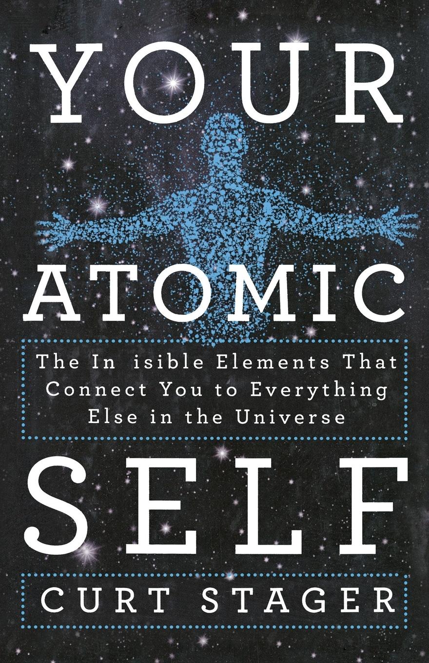 Cover: 9781250292049 | Your Atomic Self | Curt Stager | Taschenbuch | Englisch | 2014