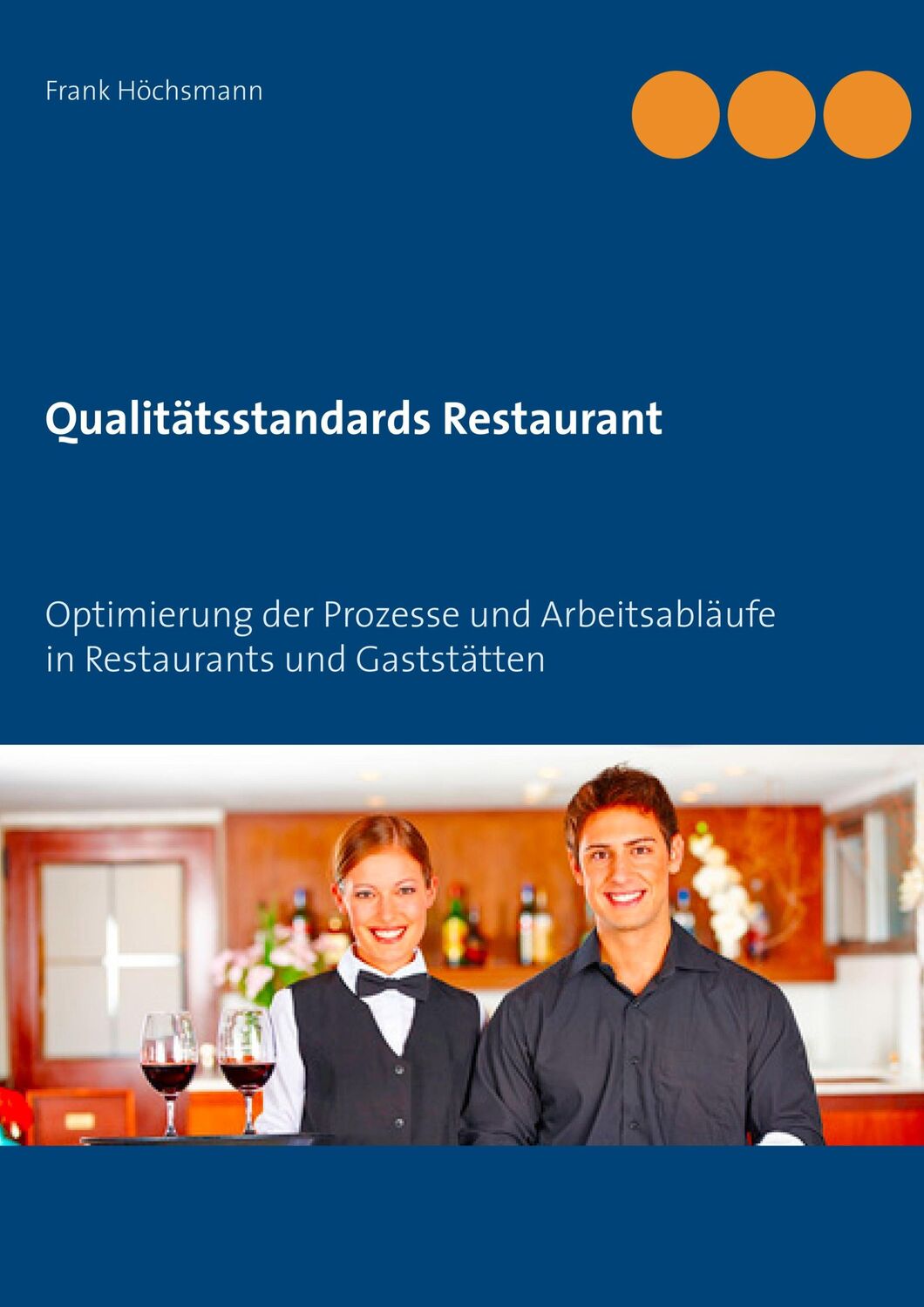 Cover: 9783748152279 | Qualitätsstandards Restaurant | Frank Höchsmann | Taschenbuch | 144 S.