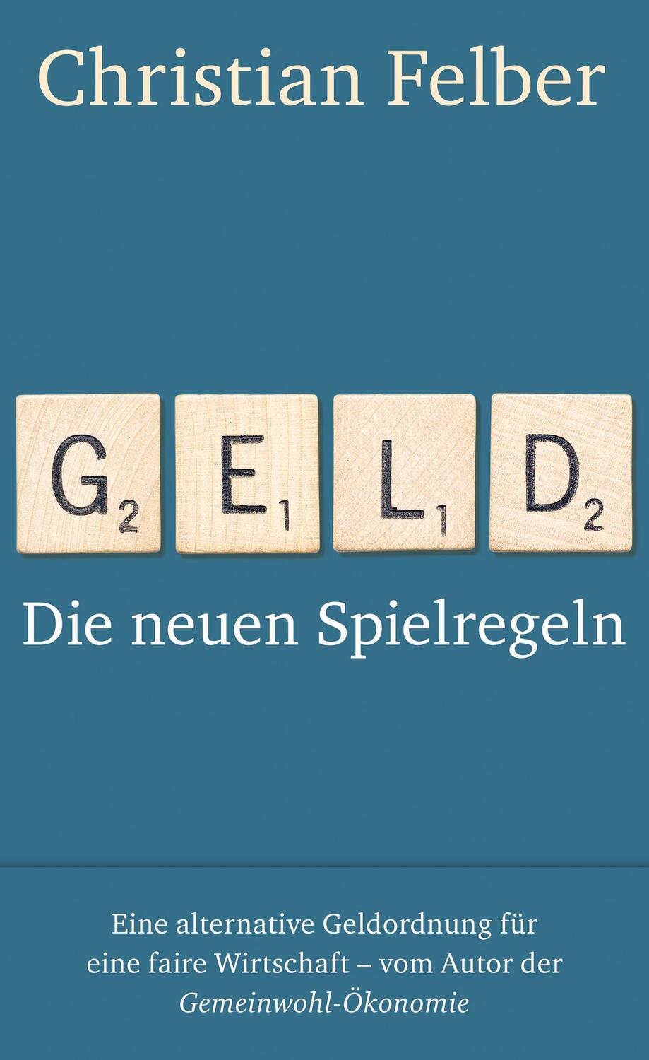 Cover: 9783552062139 | Geld | Die neuen Spielregeln | Christian Felber | Buch | 304 S. | 2014