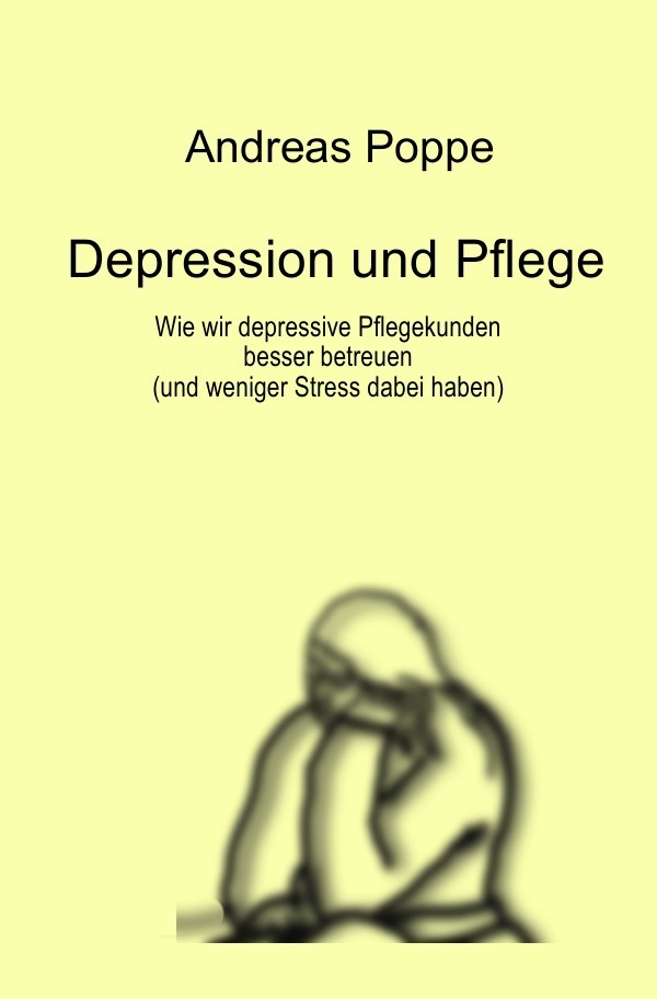 Cover: 9783745015485 | Depression und Pflege | Andreas Poppe | Taschenbuch | 64 S. | Deutsch