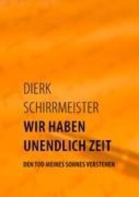 Cover: 9783839192436 | Wir haben unendlich Zeit | Den Tod meines Sohnes verstehen | Buch