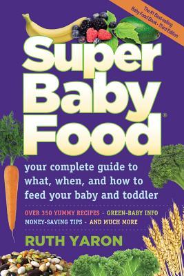 Cover: 9780965260329 | Super Baby Food: Your Complete | Ruth Yaron | Taschenbuch | Englisch