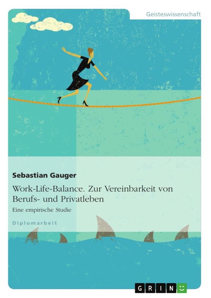 Cover: 9783640327645 | Work-Life-Balance. Zur Vereinbarkeit von Berufs- und Privatleben