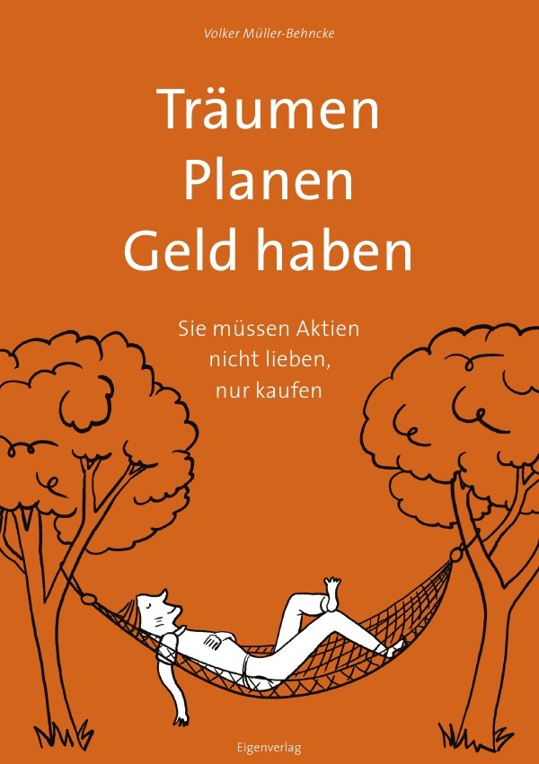 Cover: 9783844265293 | Traumen. Planen. Geld haben. | Volker Müller-Behncke | Taschenbuch