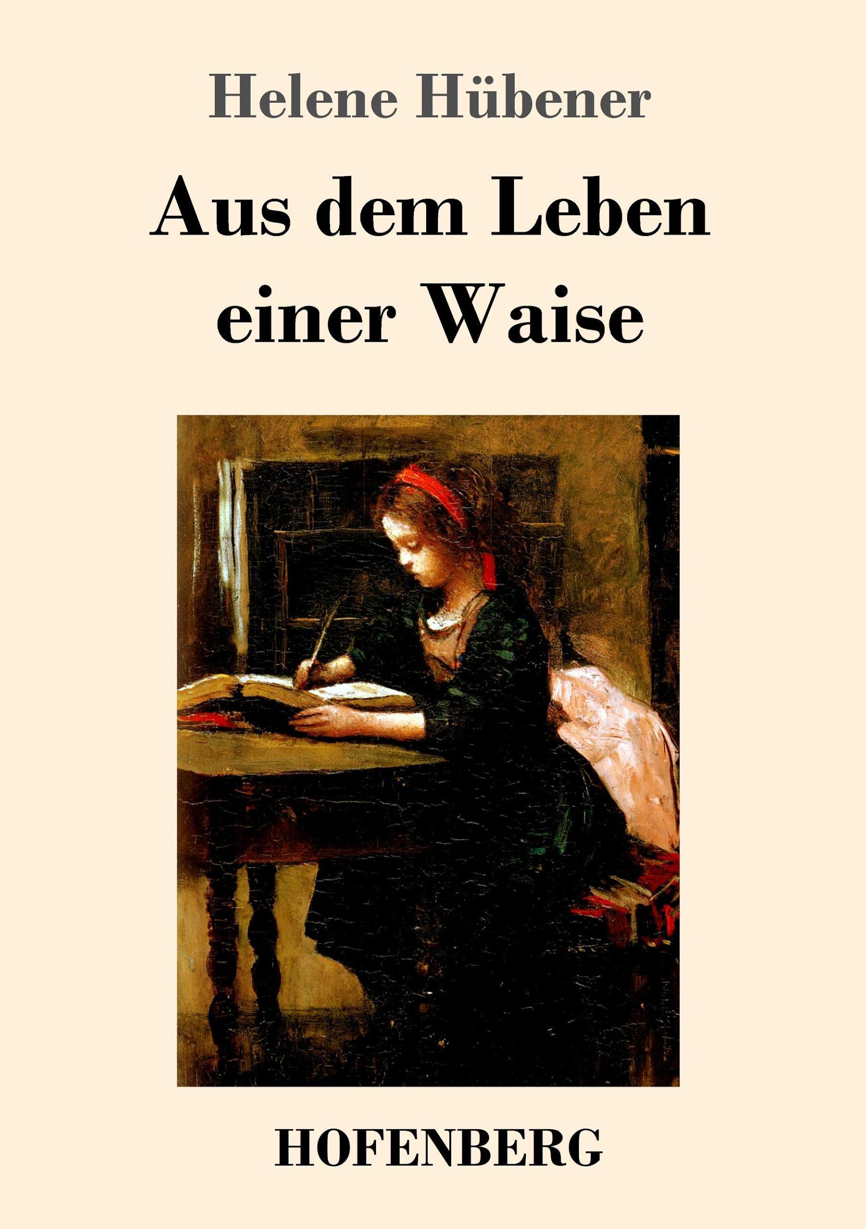 Cover: 9783743716865 | Aus dem Leben einer Waise | Helene Hübener | Taschenbuch | Paperback