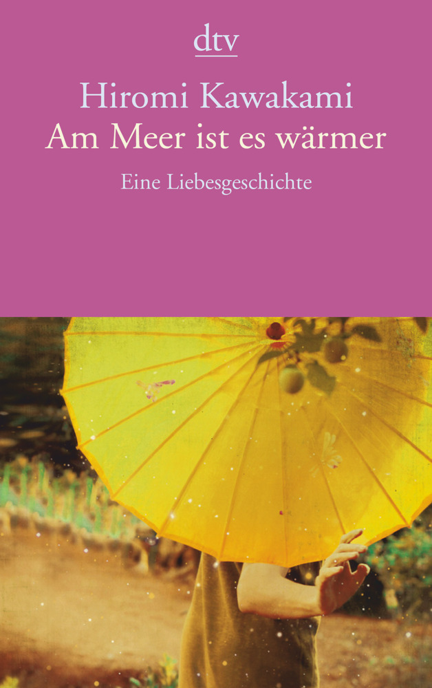 Cover: 9783423140997 | Am Meer ist es wärmer | Eine Liebesgeschichte | Hiromi Kawakami | Buch