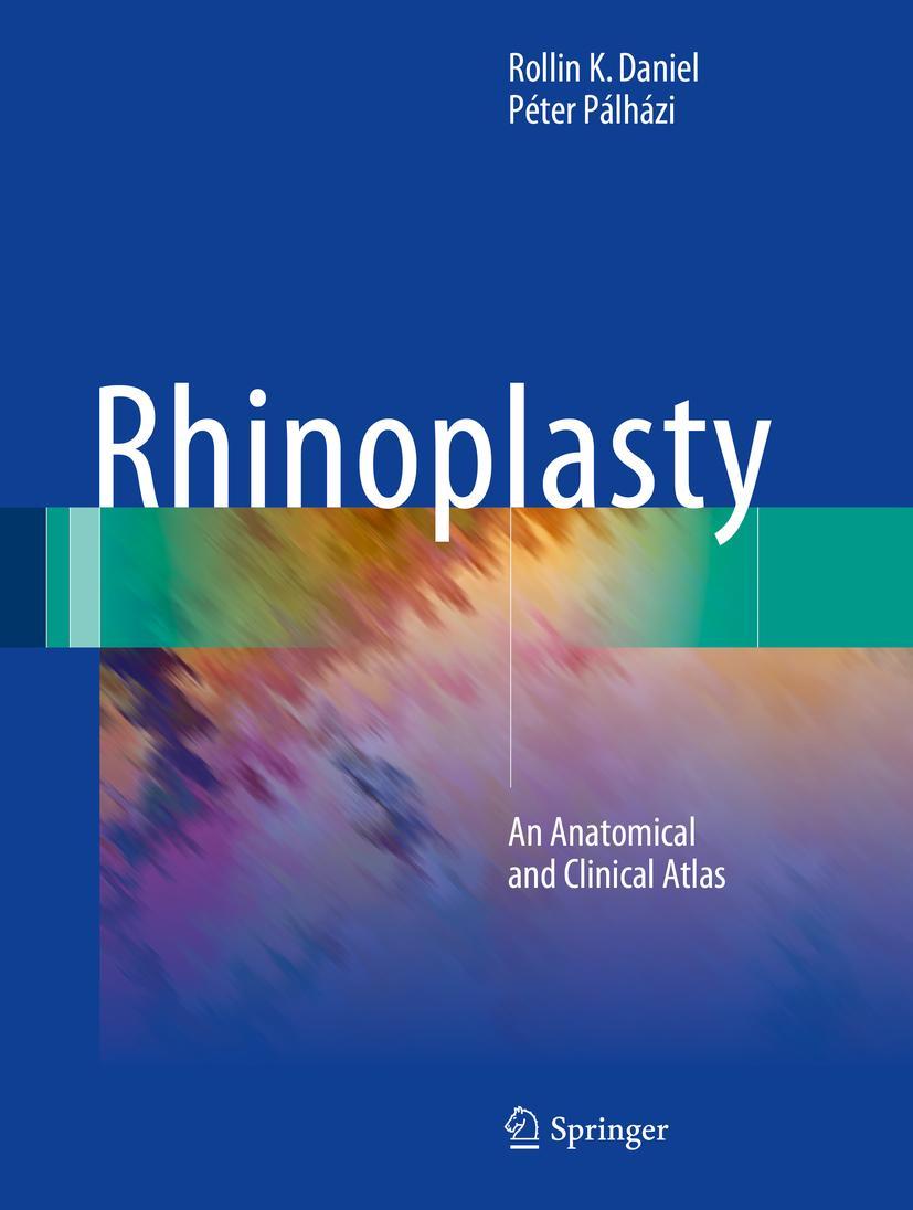 Cover: 9783319673134 | Rhinoplasty | An Anatomical and Clinical Atlas | Daniel (u. a.) | Buch